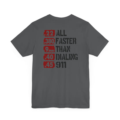 All Faster Than Dialing 911 Premium Unisex T-Shirt - Premium T-Shirt from Old Glory 1776 Apparel - Just $29.99! Shop now at Old Glory 1776 Apparel