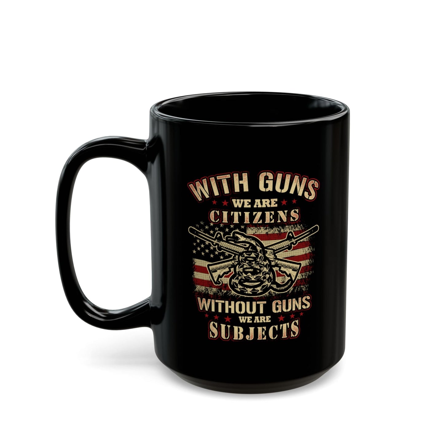 With Guns We Are Citizens, Without We Are Subjects Black Mug (11oz, 15oz) Patriotic Coffee Cup, Second Amendment Gift, - Premium Mug from Old Glory 1776 Apparel - Just $19.99! Shop now at Old Glory 1776 Apparel