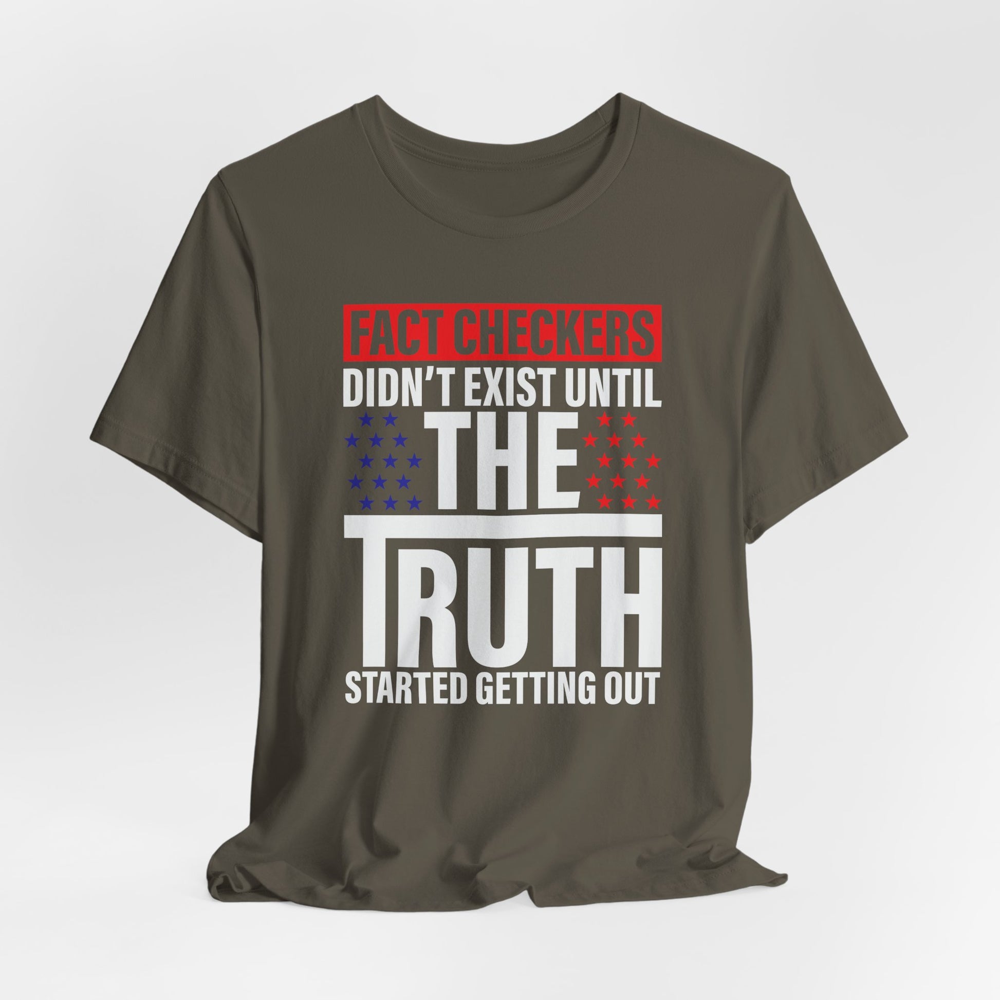 Fact Checkers Didn't exist premium Unisex T-Shirt - Premium T-Shirt from Old Glory 1776 Apparel - Just $26.99! Shop now at Old Glory 1776 Apparel