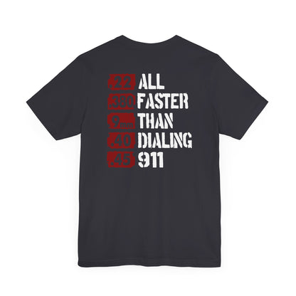 All Faster Than Dialing 911 Premium Unisex T-Shirt - Premium T-Shirt from Old Glory 1776 Apparel - Just $29.99! Shop now at Old Glory 1776 Apparel