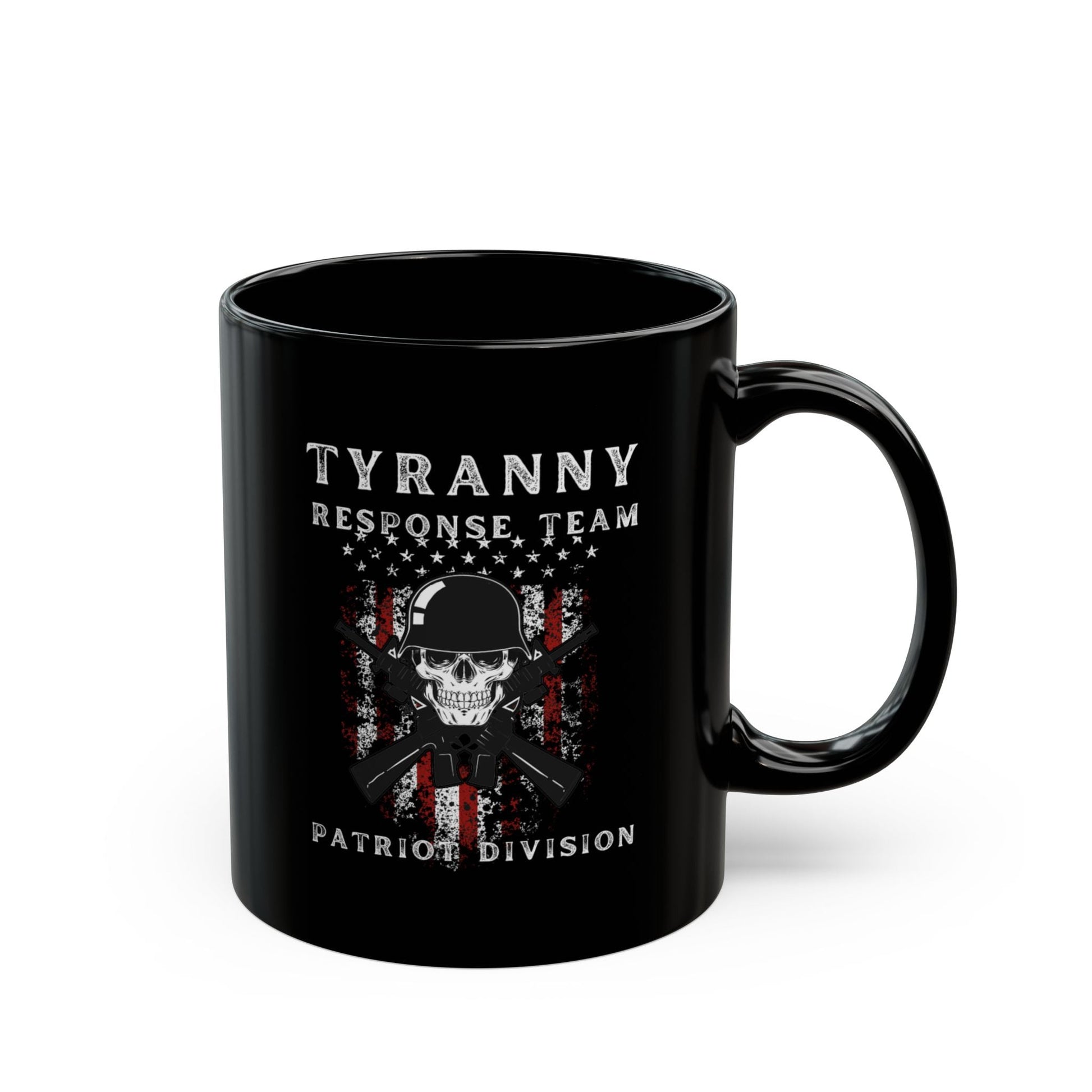 Tyranny Response Team Black Mug (11oz, 15oz), Be Fearless Bold and Proud Be a Patriot Stop Tyranny in its tracks, Freedom Mug, - Premium Mug from Old Glory 1776 Apparel - Just $19.99! Shop now at Old Glory 1776 Apparel