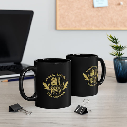 We Are Not Descended From Fearful Men Black Mug (11oz, 15oz), celebrate freedom, patriotic mug - Premium Mug from Old Glory 1776 Apparel - Just $19.99! Shop now at Old Glory 1776 Apparel