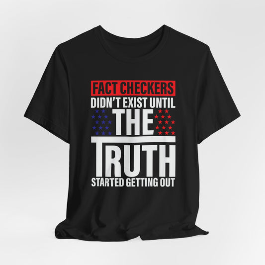 Fact Checkers Didn't exist premium Unisex T-Shirt - Premium T-Shirt from Old Glory 1776 Apparel - Just $26.99! Shop now at Old Glory 1776 Apparel