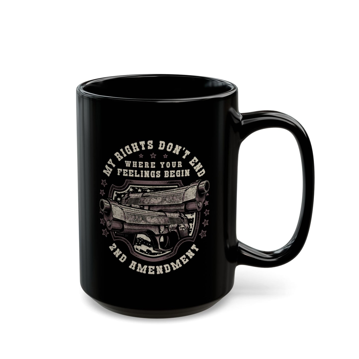 My Rights Don't End Where Your Feelings Begin, Second Amendment Rights Mug (11oz-15oz) Pro Gun Rights Coffee Cup, Gun Owner - Premium Mug from Old Glory 1776 Apparel - Just $19.99! Shop now at Old Glory 1776 Apparel