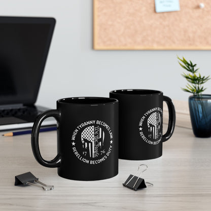 When Tyranny Becomes Law, Rebellion Becomes Duty" Black Ceramic Mug – 11oz & 15oz, Patriotic Ceramic Coffee Mug - Premium Mug from Old Glory 1776 Apparel - Just $19.99! Shop now at Old Glory 1776 Apparel