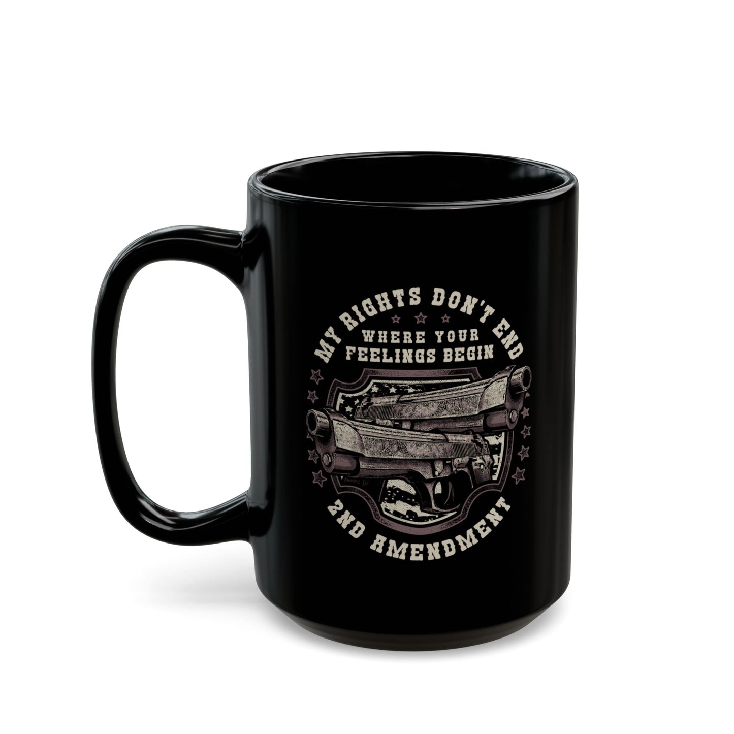 My Rights Don't End Where Your Feelings Begin, Second Amendment Rights Mug (11oz-15oz) Pro Gun Rights Coffee Cup, Gun Owner - Premium Mug from Old Glory 1776 Apparel - Just $19.99! Shop now at Old Glory 1776 Apparel