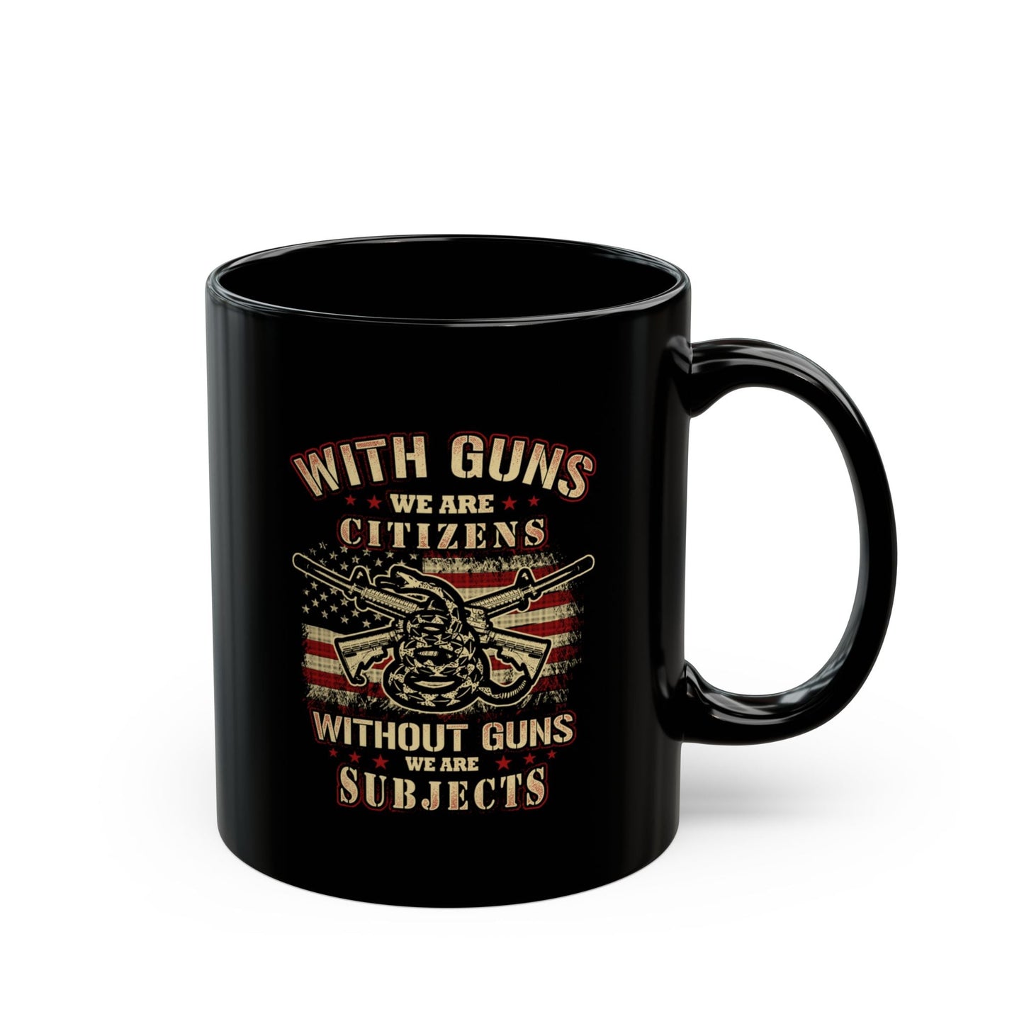 With Guns We Are Citizens, Without We Are Subjects Black Mug (11oz, 15oz) Patriotic Coffee Cup, Second Amendment Gift, - Premium Mug from Old Glory 1776 Apparel - Just $19.99! Shop now at Old Glory 1776 Apparel