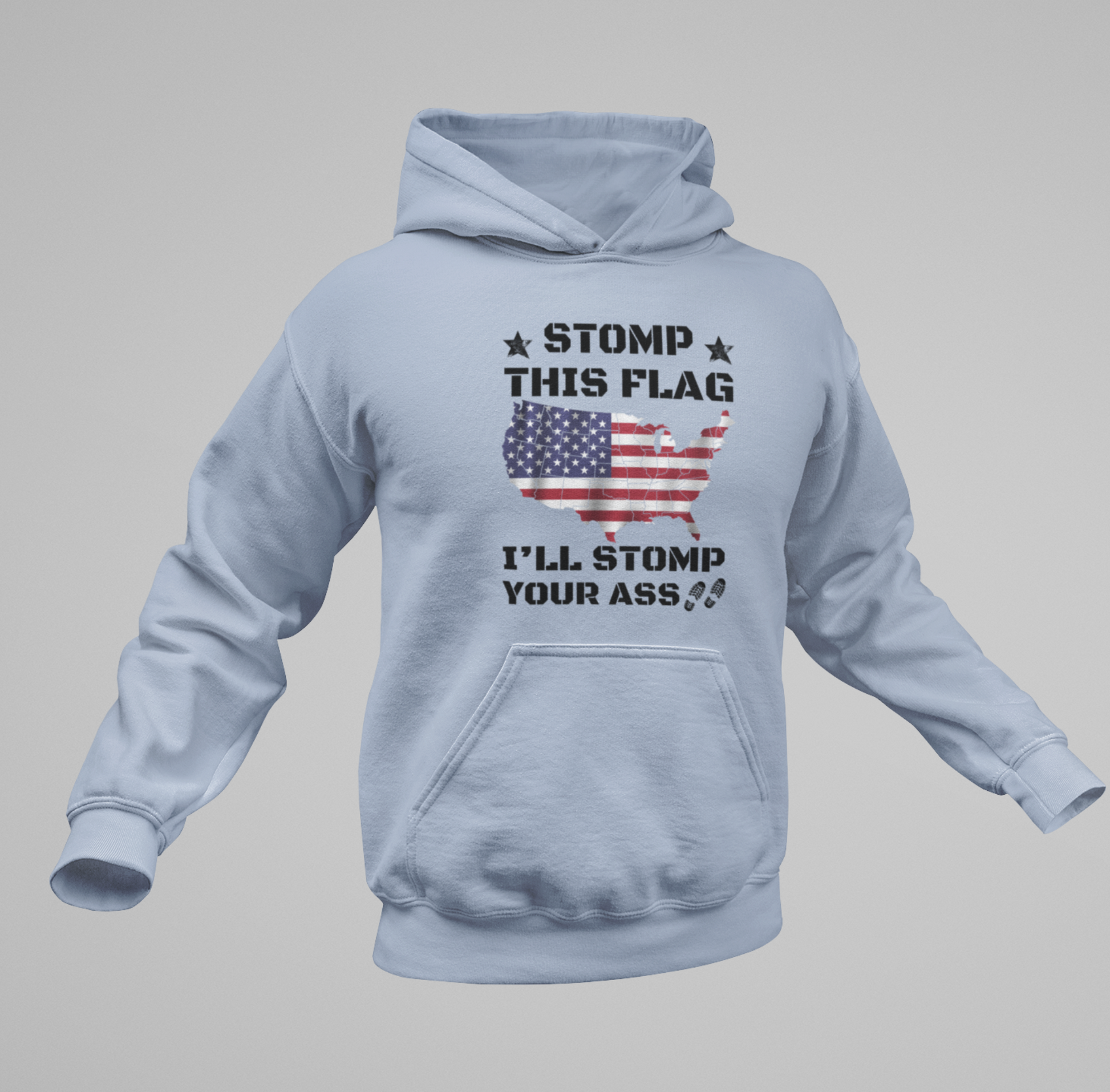 Stomp My Flag I'll Stomp Your Ass Unisex Hoodie, Bold Sweatshirt, Patriotic Gifts, USA Flag Hoodie - Premium Hoodie from Printify - Just $39.99! Shop now at Old Glory 1776 Apparel