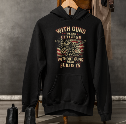 With Guns We Are Citizens, Without Guns We Are Subjects, Unisex Hoodie, 2nd Amendment Supporter, Patriotic Apparel - Premium Hoodie from Old Glory 1776 Apparel - Just $39.99! Shop now at Old Glory 1776 Apparel