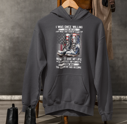 I was once willing to give my life, Unisex Hoodie, Proud Military Veteran, Army Gift for Him, Navy Wife Gift - Premium Hoodie from Old Glory 1776 Apparel - Just $39.99! Shop now at Old Glory 1776 Apparel