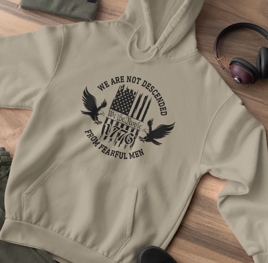 We Are Not Descended From Fearful Men Unisex Hoodie, Bold Patriotic Hoodie Jumper, Independence Day - Premium Hoodie from Old Glory 1776 Apparel - Just $39.99! Shop now at Old Glory 1776 Apparel