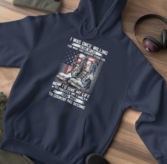 I was once willing to give my life, Unisex Hoodie, Proud Military Veteran, Army Gift for Him, Navy Wife Gift - Premium Hoodie from Printify - Just $39.99! Shop now at Old Glory 1776 Apparel