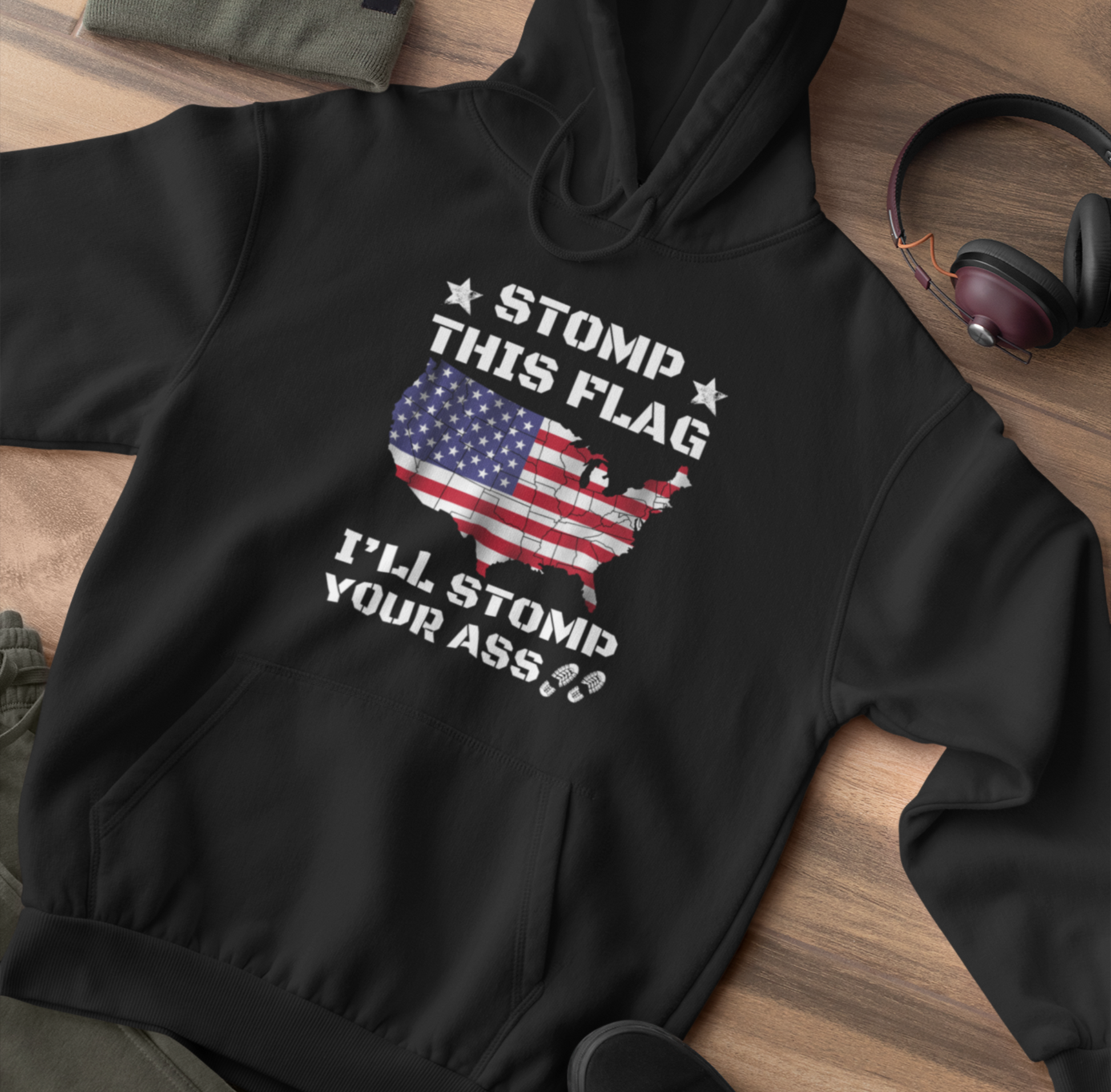 Stomp My Flag I'll Stomp Your Ass Unisex Hoodie, Bold Sweatshirt, Patriotic Gifts, USA Flag Hoodie - Premium Hoodie from Old Glory 1776 Apparel - Just $39.99! Shop now at Old Glory 1776 Apparel