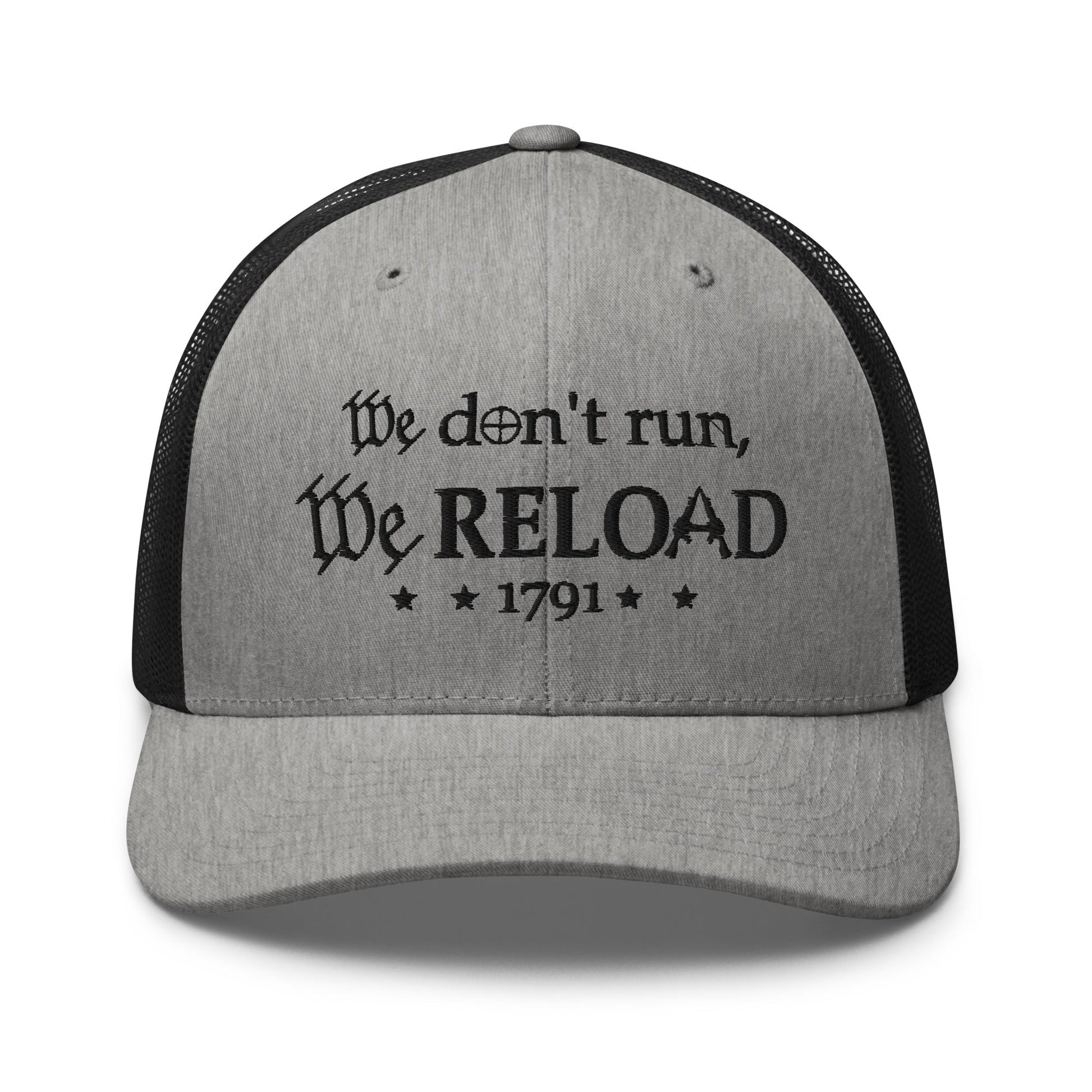 We Don't Run, We Reload Trucker Hat, 2nd Amendment Hat - Premium Trucker Cap from Old Glory 1776 Apparel - Just $29.99! Shop now at Old Glory 1776 Apparel