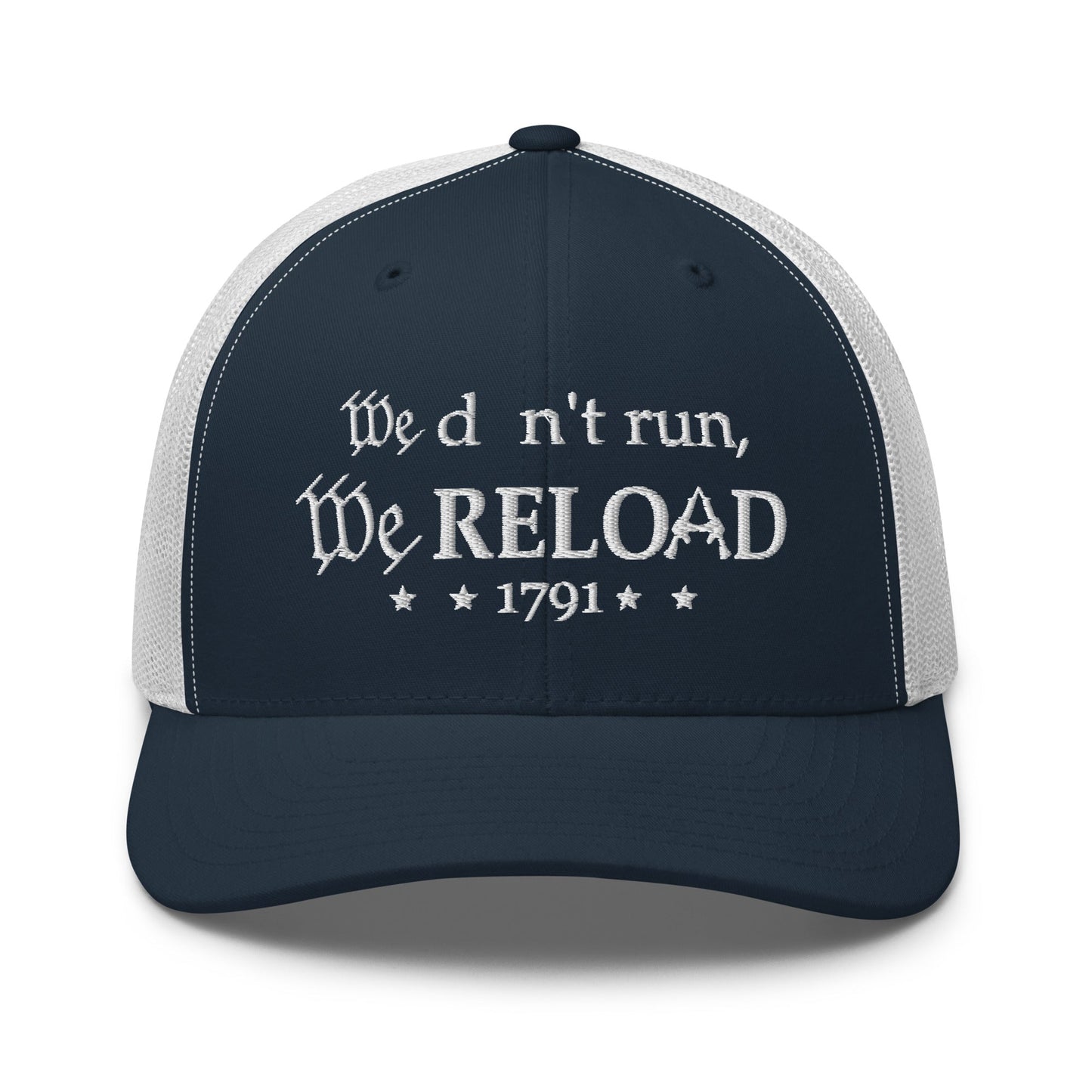 We Don't Run, We Reload Trucker Hat, 2nd Amendment Hat - Premium Trucker Cap from Old Glory 1776 Apparel - Just $29.99! Shop now at Old Glory 1776 Apparel