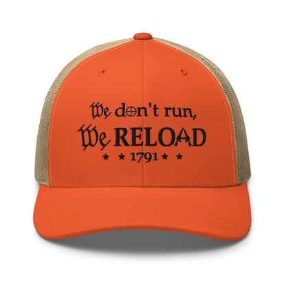 We Don't Run, We Reload Trucker Hat, 2nd Amendment Hat - Premium Trucker Cap from Old Glory 1776 Apparel - Just $29.99! Shop now at Old Glory 1776 Apparel