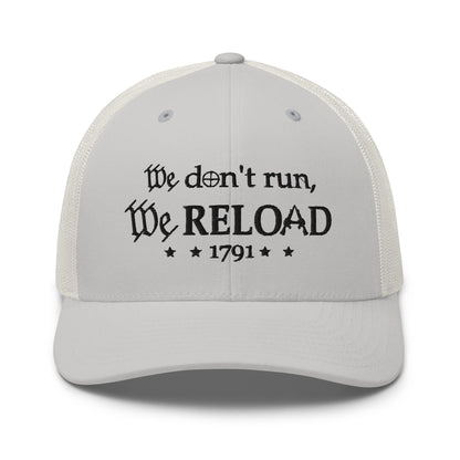 We Don't Run, We Reload Trucker Hat, 2nd Amendment Hat - Premium Trucker Cap from Old Glory 1776 Apparel - Just $29.99! Shop now at Old Glory 1776 Apparel