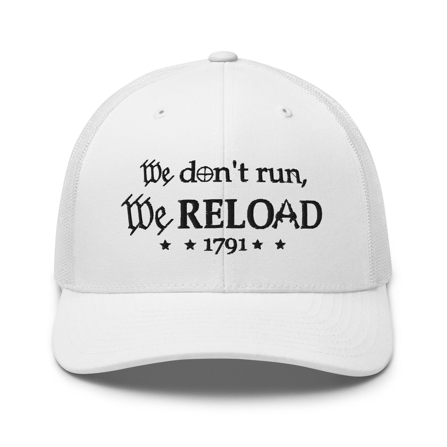 We Don't Run, We Reload Trucker Hat, 2nd Amendment Hat - Premium Trucker Cap from Old Glory 1776 Apparel - Just $29.99! Shop now at Old Glory 1776 Apparel